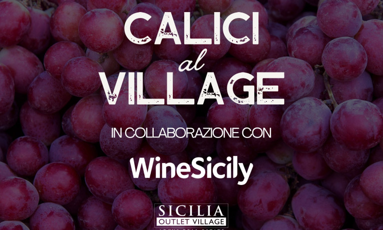 TRE APPUNTAMENTI A SICILIA OUTLET VILLAGE PER CELEBRARE BIANCHI, ROSSI E BOLLICINE DELL’ISOLA