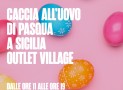 CACCIA ALL’UOVO DI PASQUA A SICILIA OTLET VILLAGE