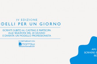 AL VIA I CASTING “MODELLI PER UN GIORNO”