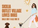 SICILIA OUTLET VILLAGE: ATTESA PER L’EVENTO DEDICATO AGLI AMICI A QUATTRO ZAMPE